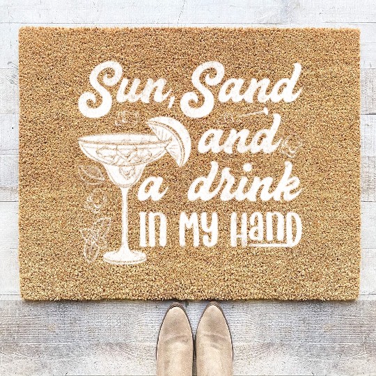 Sun sand a drink in my hand vacation friends party Coir Doormats
