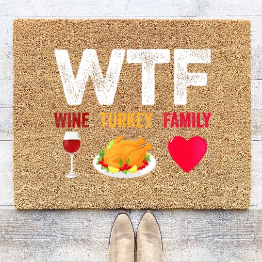 WTF Wine Turkey Family Funny Wine Lover Coir Doormats