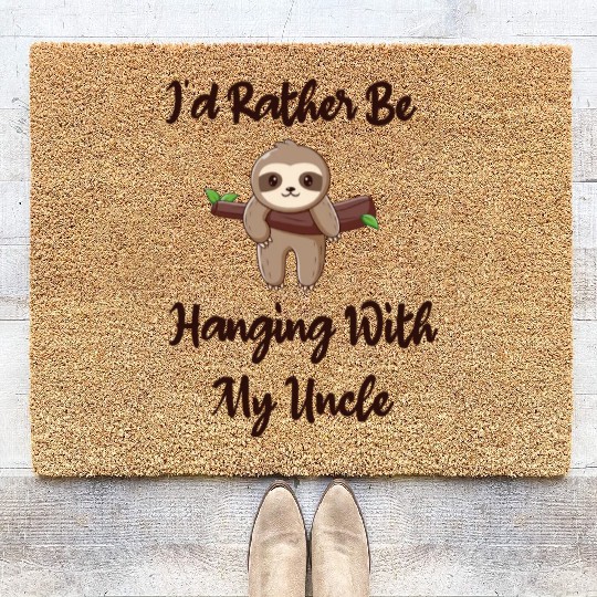 I'd Rather Be Hanging With My Uncle baby sloth Coir Doormats