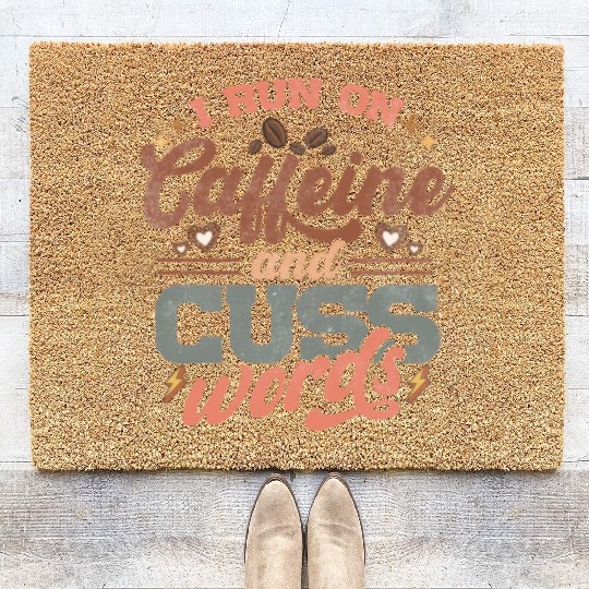 I Run on Caffeine, Chaos and Cuss Words Coir Doormats