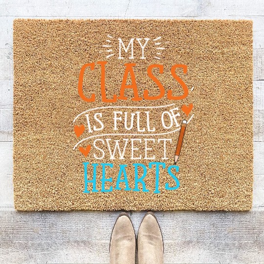 My Class Is Full Of Sweethearts Coir Doormats