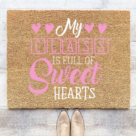 My Class Is Full Of Sweethearts Coir Doormats