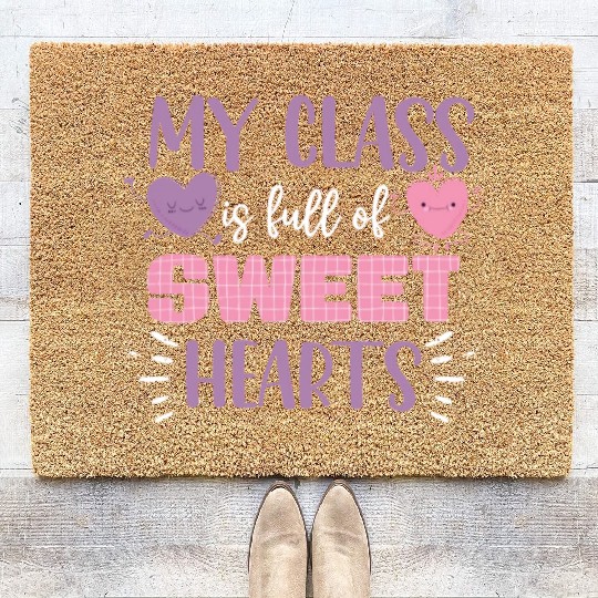 My Class Is Full Of Sweethearts Coir Doormats