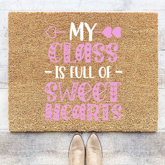 My Class Is Full Of Sweethearts Coir Doormats