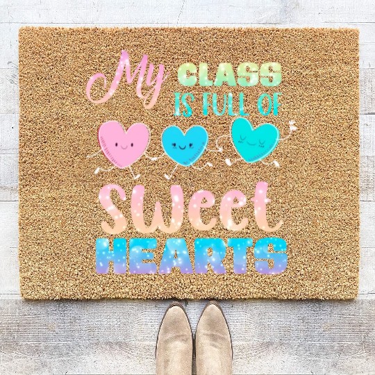 My Class Is Full Of Sweethearts Coir Doormats