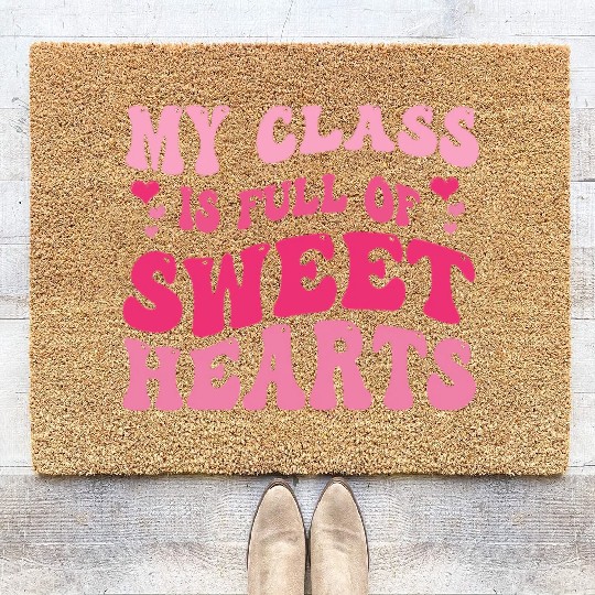 My Class Is Full Of Sweethearts Coir Doormats