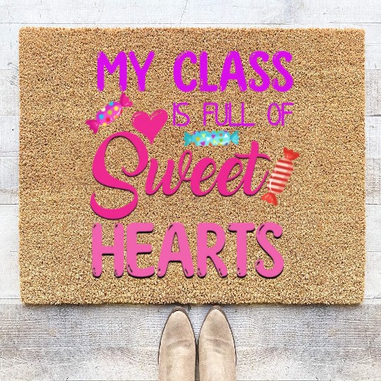 My Class Is Full Of Sweethearts Coir Doormats