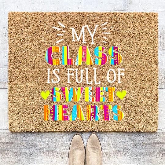 My Class Is Full Of Sweethearts Coir Doormats
