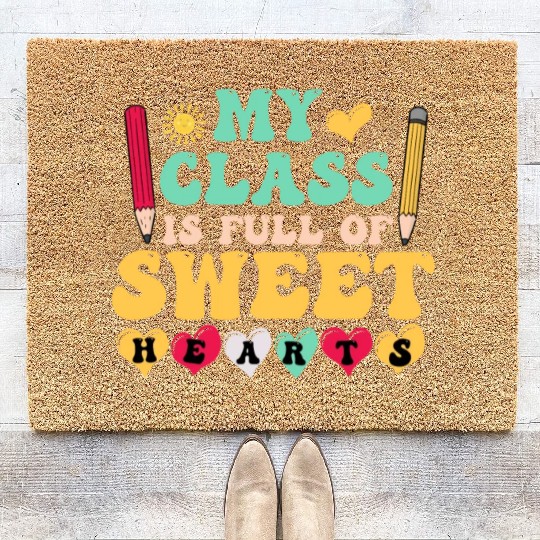 My Class Is Full Of Sweethearts Coir Doormats
