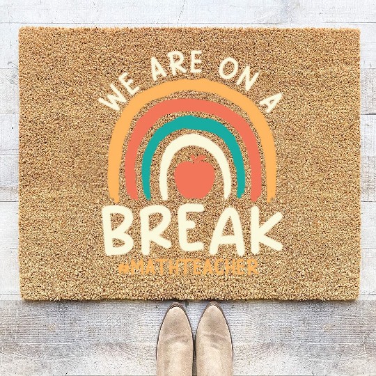 Teacher off duty teacher vacation math teacher Coir Doormats