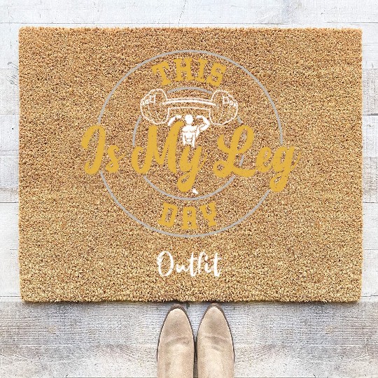 This Is My Leg Day Outfit - Gym Coir Doormats
