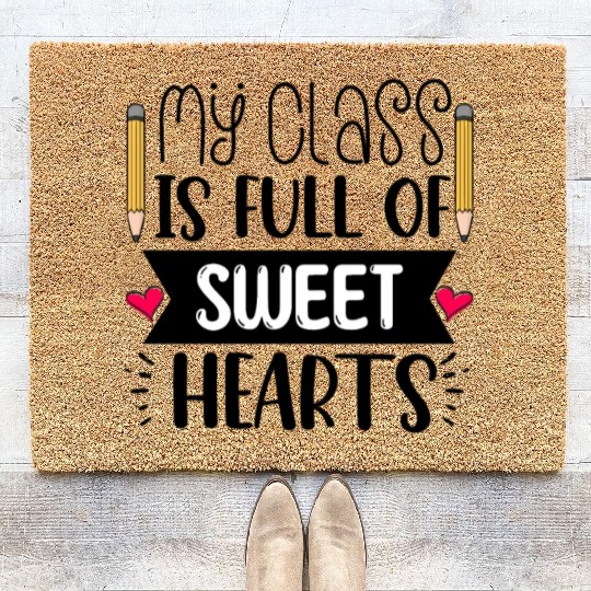 My Class Is Full Of Sweethearts Coir Doormats