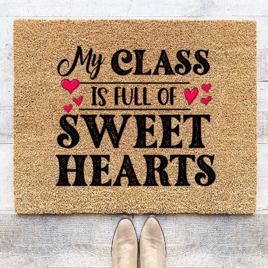 My Class Is Full Of Sweethearts Coir Doormats
