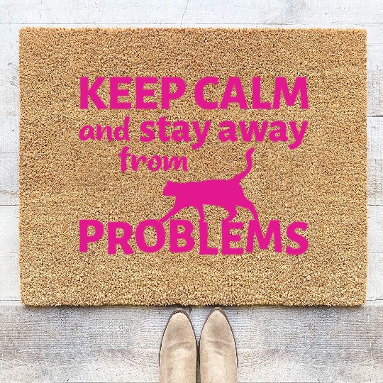Viva Magenta. Keep calm and stay away from problem Coir Doormats