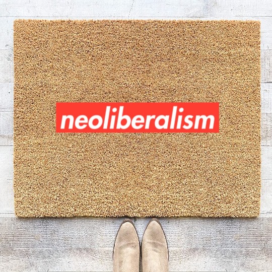 Neoliberalism Capitalism Politics Gift Coir Doormats