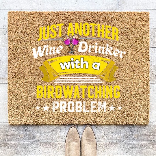 Wine Drinker with Birdwatching Problem Wine Lover Coir Doormats