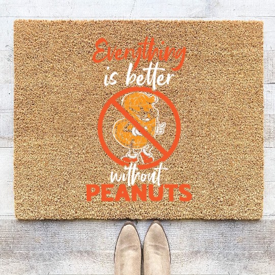 Everything Is Better Without Peanuts Peanut Coir Doormats