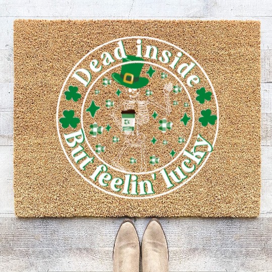 Dead Inside But Feelin Lucky St Patricks Day Coir Doormats