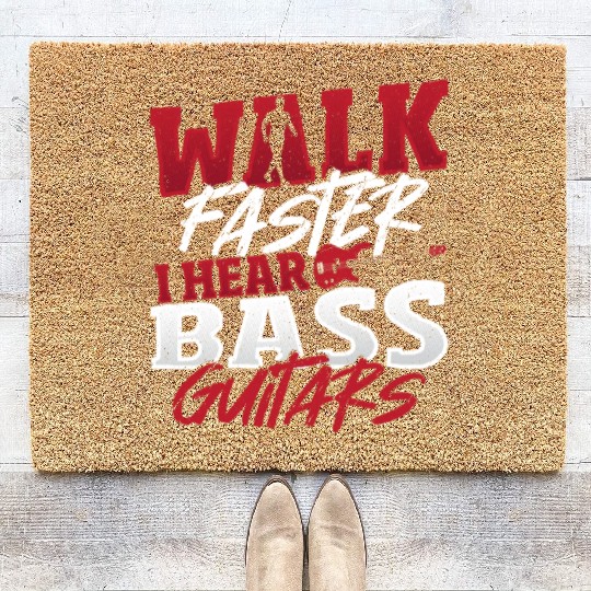 Walk Faster I Hear Bass Guitars Bass Player Bass Coir Doormats