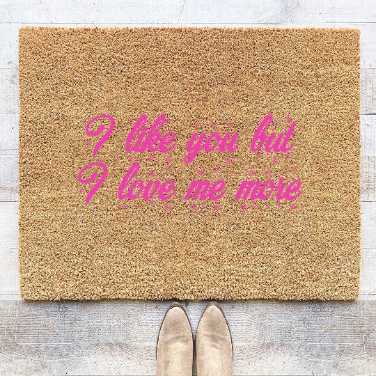 I like you but I love me more Coir Doormats