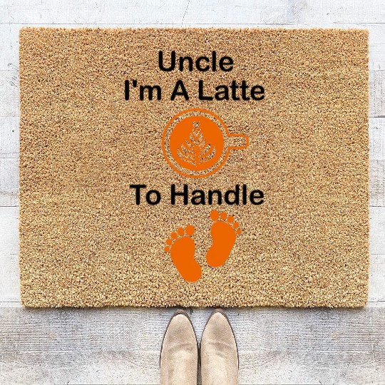 Uncle I'm A Latte To Handle Funny Baby, Coffee Coir Doormats