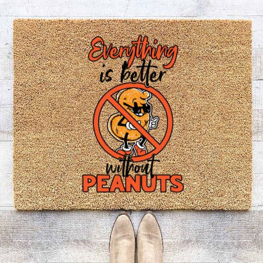 Everything Is Better Without Peanuts Peanut Coir Doormats