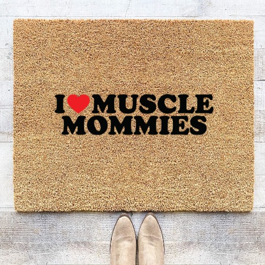 I Love Muscle Mommies, I Heart Muscle Mommies Coir Doormats