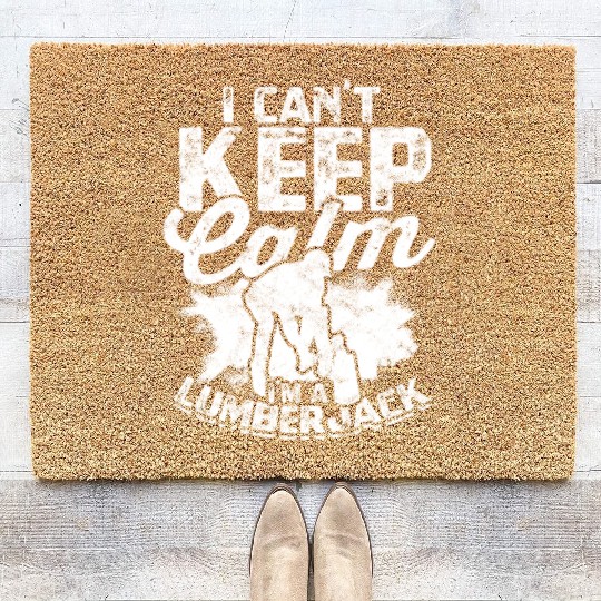 I can't keep calm, I'm a lumberjack - Lumberjack Coir Doormats