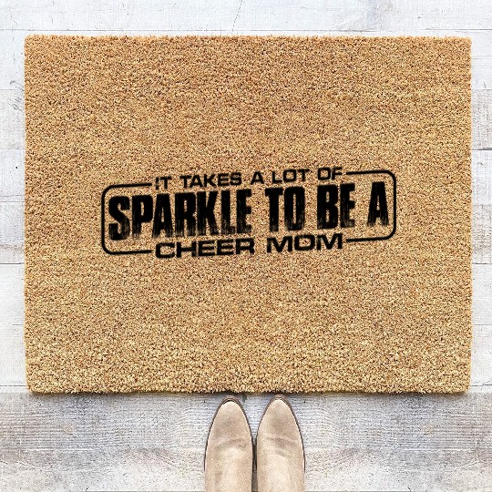 It Takes A Lot Of Sparkle To Be A Cheer Mom 4 Coir Doormats
