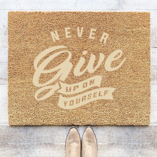 Never give up on yourself - Motivational Quote Coir Doormats