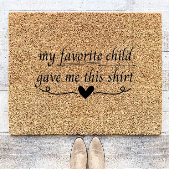 My favorite child gave me this Coir Doormats, I love mom