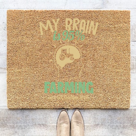 My Brain is 95% Farming Agriculture Rancher Farmer Coir Doormats