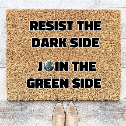 Resist The Dark Side Join The Green Side Coir Doormats