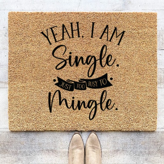 Busy Single Independent Mingle Relationship Coir Doormats