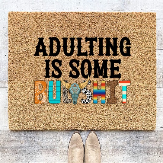 Adulting Is Some Bullsht Funny Coir Doormats