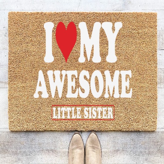 I Love My Awesome Little Sister Coir Doormats