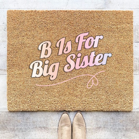 B Is For Big Sister Coir Doormats