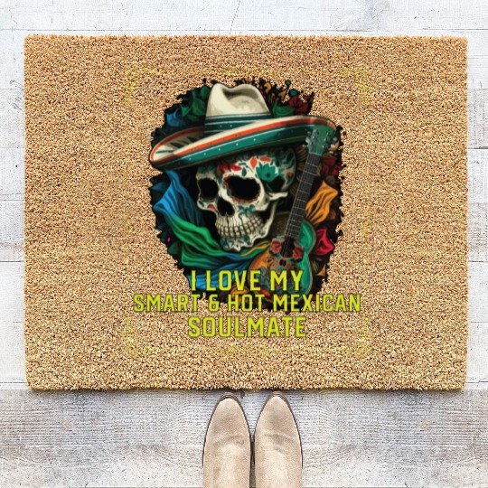 I Love My Smart And Hot Mexican Soulmate Mexico Coir Doormats