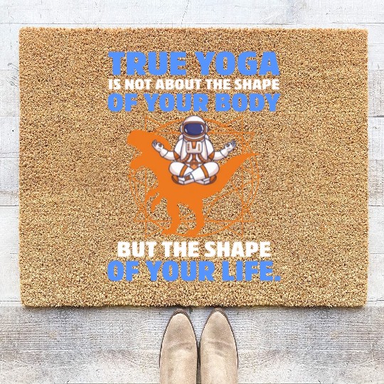 True Yoga Is Not About The Shape Of Your Body Coir Doormats