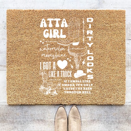 Atta Girl Watermelon Moonshine I Got A Like A Truc Coir Doormats