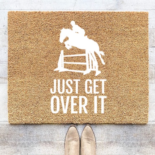 Equestrian Horse Show Jumping Gift Just Get Over I Coir Doormats