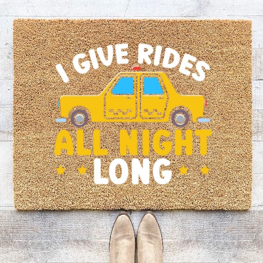 I Give Rides All Night Long Taxi Taxicab Cab Coir Doormats