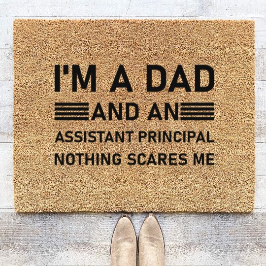 I'm A Dad And An Assistant Principal - Funny Coir Doormats