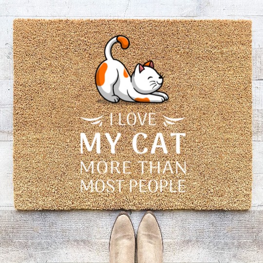 "I Love My Cat More Than Most People" Cat Lover T- Coir Doormats