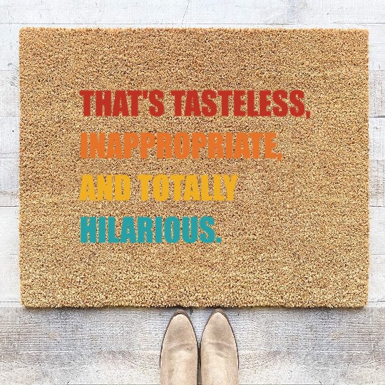 That's Tasteless, Inappropriate Coir Doormats