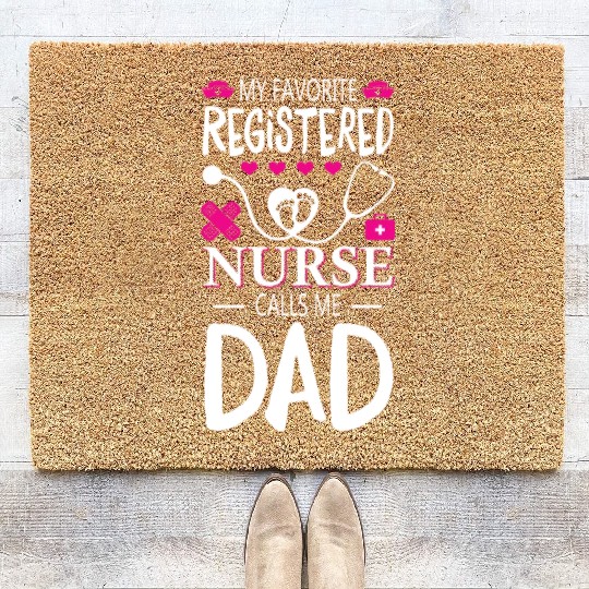 My Favorite Registered Nurse Calls Me Dad Coir Doormats