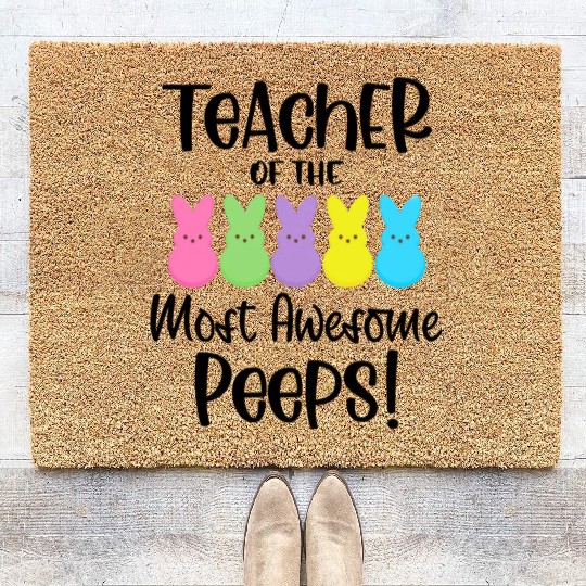 Teacher Of The Most Awesome Peeps Teacher Easter Coir Doormats