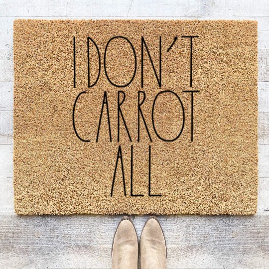 I Don't Carrot All Rae Dunn Inspired Minimalist Coir Doormats