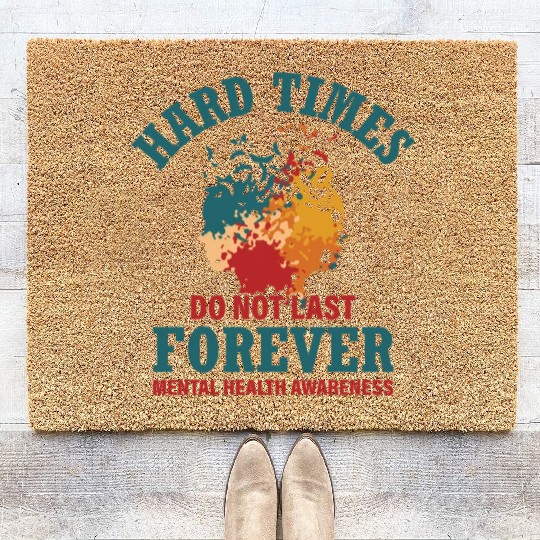 Hard Times Mental Health Support Coir Doormats