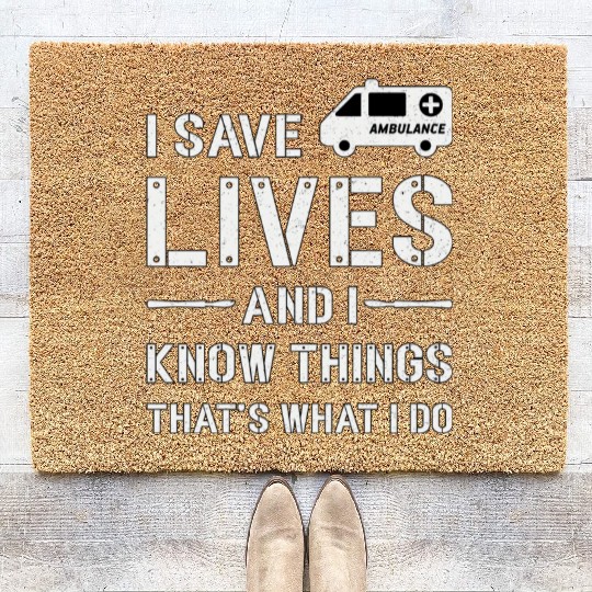 I Save Lives Ambulance Driver Paramedic Emergency Coir Doormats
